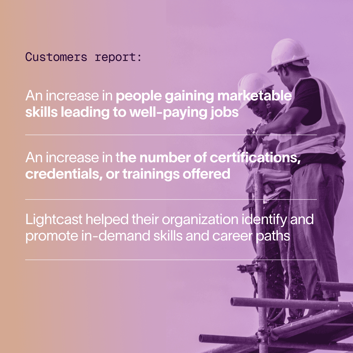 Customers report: An increase in people gaining marketable skills leading to well-paying jobs